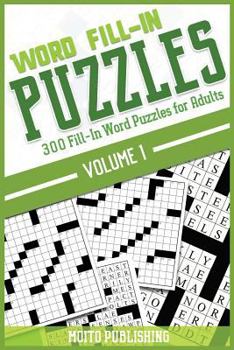 Paperback Word Fill-In Puzzles: 300 Fill-In Word Puzzles for Adults Volume 1 Book