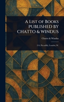 Hardcover A List of Books PUBLISHED BY CHATTO & WINDUS Book