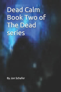 Paperback Dead Calm (Book Two of The Dead Series) Book