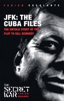 Paperback Jfk: The Cuba Files: The Untold Story of the Plot to Kill Kennedy Book