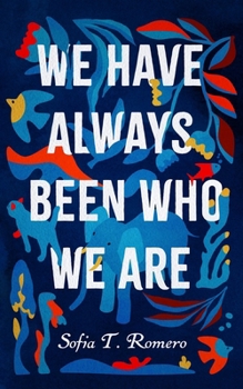 Hardcover We Have Always Been Who We Are Book