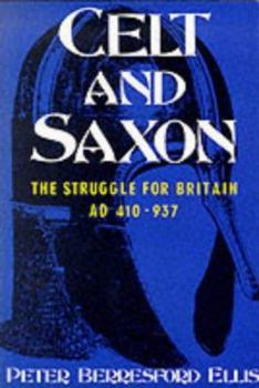 Paperback Celt & Saxon: The Struggle for Britain, Ad 410-937 Book