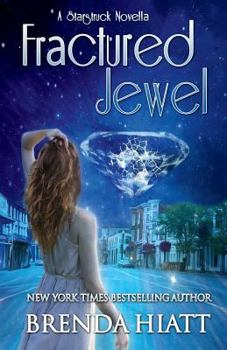 Fractured Jewel - Book #4.5 of the Starstruck