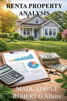 Rental property analysis made simple: How to buy rental properties (Real Estate Protocol Series)