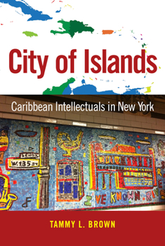Paperback City of Islands: Caribbean Intellectuals in New York Book