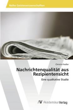 Paperback Nachrichtenqualität aus Rezipientensicht [German] Book