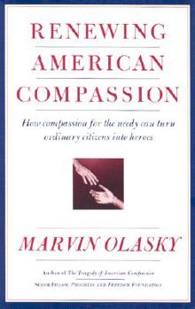 Hardcover Renewing American Compassion: How Compassion for the Needy Can Turn Ordinary Citizens Into... Book