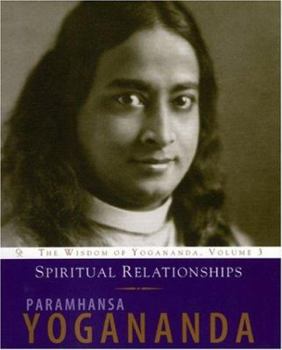 Paperback Spiritual Relationships: The Wisdom of Yogananda Book