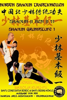Shaolin Grundstufe 1 (Shaolin Kung Fu Enzyklopädie) (German Edition)