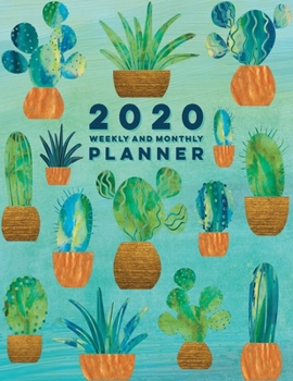2020 Weekly and Monthly Planner: Day Planner Organizer with Inspirational Quotes, Habit Trackers, Lined Daily Agendas & Unlined Monthly Calendars | ... January-December (2020 Planner Cactus Cover)