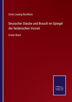 Paperback Deutscher Glaube und Brauch im Spiegel der heidnischen Vorzeit: Erster Band [German] Book
