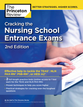 Paperback Cracking the Nursing School Entrance Exams, 2nd Edition: Practice Tests + Content Review (Teas, Nln Pax-Rn, Psb-Rn, Hesi A2) Book