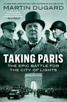 Hardcover Taking Paris: The Epic Battle for the City of Lights Book