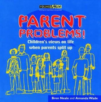 Paperback Parent Problems!: Children's Views on Life When Parents Split Up Book