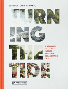 Turning The Tide: A New Wave of Climate Justice Through 40 Landmark Cases
