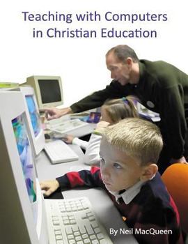 Paperback Teaching with Computers in Christian Education Book