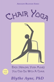 Chair Yoga: Easy, Healing, Yoga Moves You Can Do With a Chair