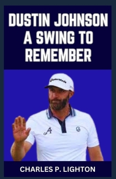 Paperback Dustin Johnson a Swing to Remember Book