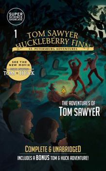 Paperback The Adventures of Tom Sawyer: Tom & Huck: St. Petersburg Adventures (Super Science Showcase) (Complete & Unabridged): Illustrated Cover (Tom Sawyer & ... Adventures (Super Science Showcase)) Book