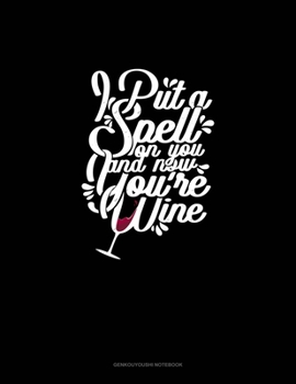 I Put a Spell on You and Now You're Wine: Genkouyoushi Notebook