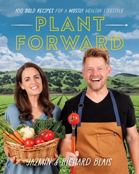 Paperback Plant Forward: 100 Bold Recipes for a Mostly Healthy Lifestyle Book