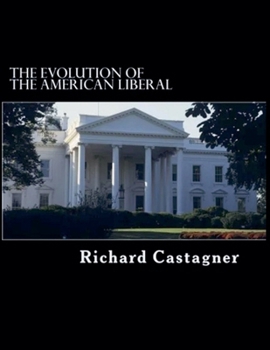 Paperback The Evolution of the American Liberal Book