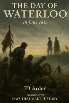 Paperback The Day of Waterloo: 18 June 1815 Book