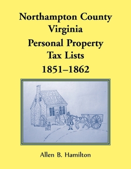 Paperback Northampton County, Virginia Personal Property Tax Lists, 1851-1862 Book