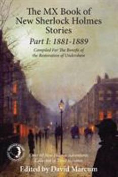 The MX Book of New Sherlock Holmes Stories Part I: 1881 to 1889 - Book #1 of the MX New Sherlock Holmes Stories