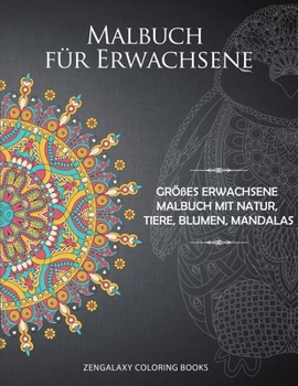Paperback Malbuch für Erwachsene: Größes Erwachsene Malbuch mit Natur, Tiere, Blumen, Mandalas [German] Book