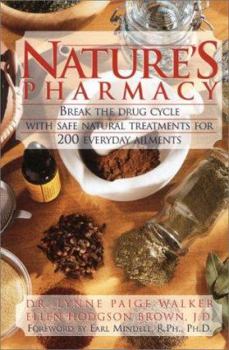 Hardcover Nature's Pharmacy: Break the Drug Cycle with Safe, Natural Alternative Treatments for 200 Everyday Ailments Book