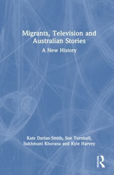 Hardcover Migrants, Television and Australian Stories: A New History Book