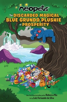 Paperback Neopets: The Discarded Magical Blue Grundo Plushie of Prosperity: Volume 2 Book