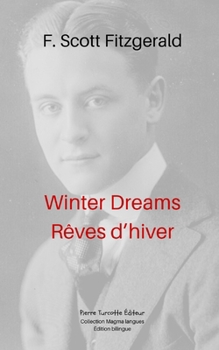 Winter Dreams / Rêves d'hiver: Édition bilingue. Nouvelle traduction par Melissa-Reine Djae (French Edition)