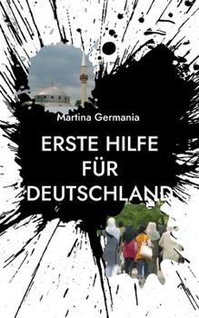 Paperback Erste Hilfe für Deutschland: Ende oder Wende? [German] Book