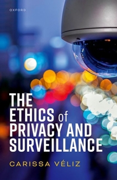 Hardcover The Ethics of Privacy and Surveillance Book