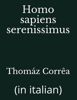 Paperback Homo sapiens serenissimus: (in italian) [Italian] Book