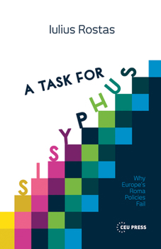 Hardcover A Task for Sisyphus: Why Europe's Roma Policies Fail Book