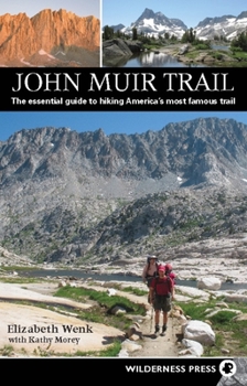 Paperback John Muir Trail: The Essential Guide to Hiking America's Most Famous Trail Book