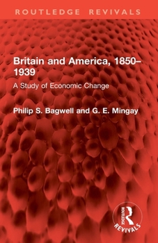 Paperback Britain and America, 1850-1939: A Study of Economic Change Book