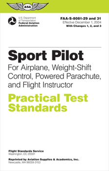 Paperback Sport Pilot Practical Test Standards for Airplane, Weight-Shift Control, Powered Parachute, and Flight Instructor (2023): Faa-S-8081-29 and Faa-S-8081 Book