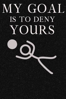 My Goal Is To Deny Yours: Music Sheets For Guitar Tabs-For Goalie or Goalkeeper Soccer An Inspirational Goaltending Soccer Player Defender My Goal Is ... 120 Pages -Snowflake Large