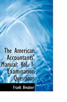 Paperback The American Accountants' Manual: Vol. I- Examination Questions Book