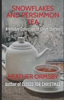 Paperback Snowflakes and Persimmon Tea: A Holiday Collection of Short Stories Book