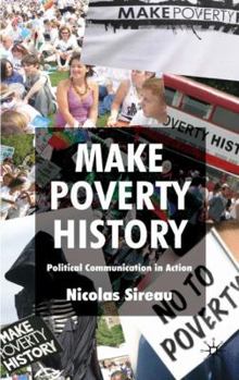 Hardcover Make Poverty History: Political Communication in Action Book
