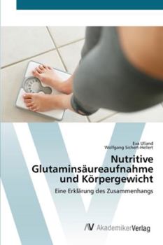 Paperback Nutritive Glutaminsäureaufnahme und Körpergewicht [German] Book