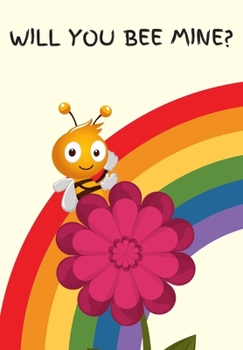 Paperback Will You Bee Mine?: Weekly Goal JOURNAL, FUNNY GAG NOTEBOOK Book