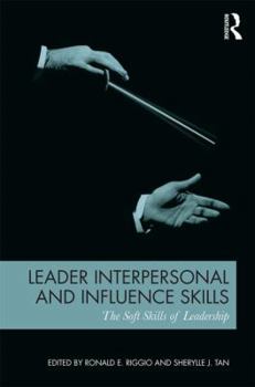 Paperback Leader Interpersonal and Influence Skills: The Soft Skills of Leadership Book