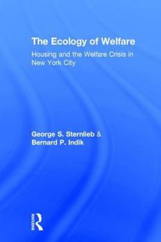 Hardcover The Ecology of Welfare: Housing and the Welfare Crisis in New York City Book