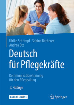 Paperback Deutsch Für Pflegekräfte: Kommunikationstraining Für Den Pflegealltag [German] Book